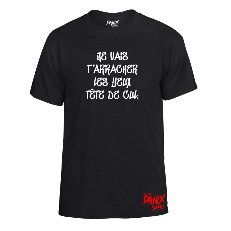 Tshirt Je vais t'arracher les yeux ...